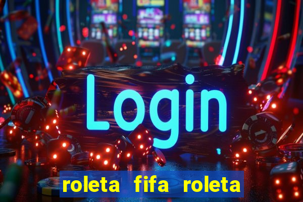 roleta fifa roleta times fifa